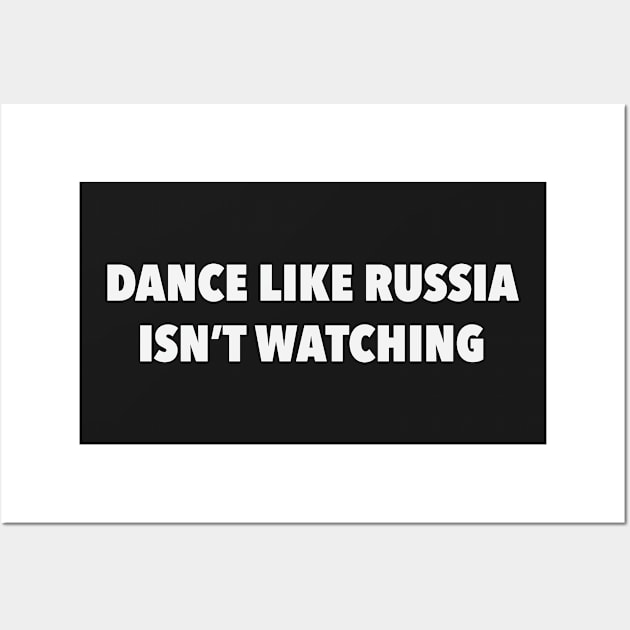 Dance... like Russia isn't watching Wall Art by rachball